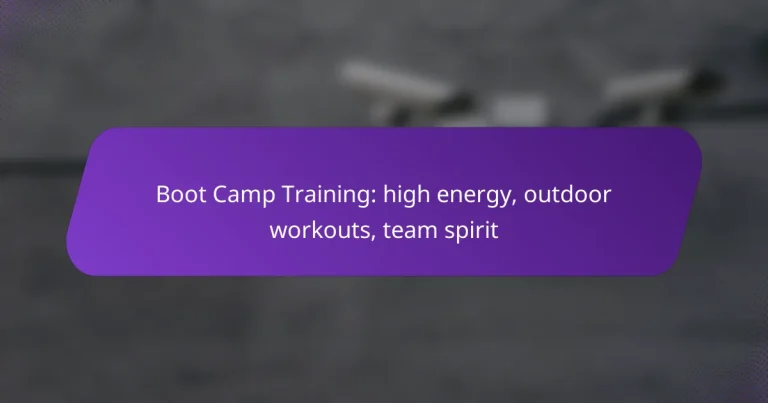 Boot Camp Training: high energy, outdoor workouts, team spirit