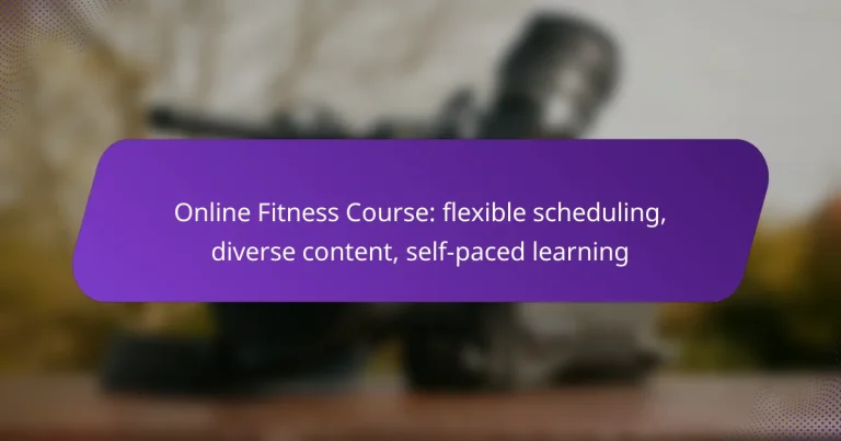 Online Fitness Course: flexible scheduling, diverse content, self-paced learning