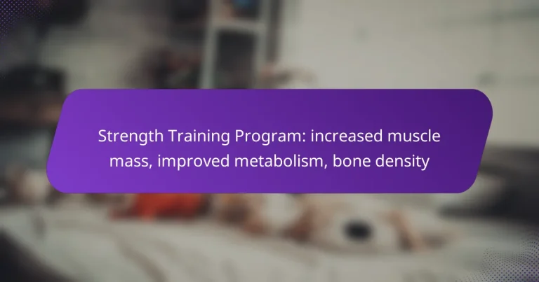 Strength Training Program: increased muscle mass, improved metabolism, bone density