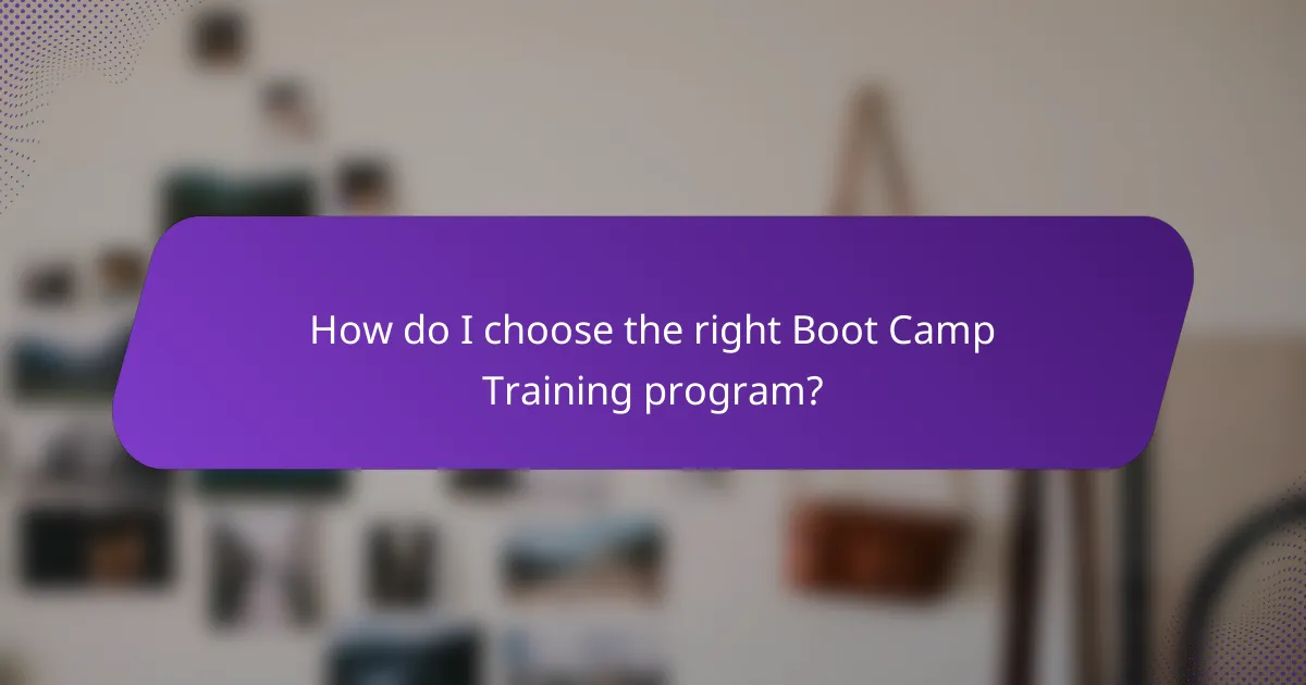 How do I choose the right Boot Camp Training program?