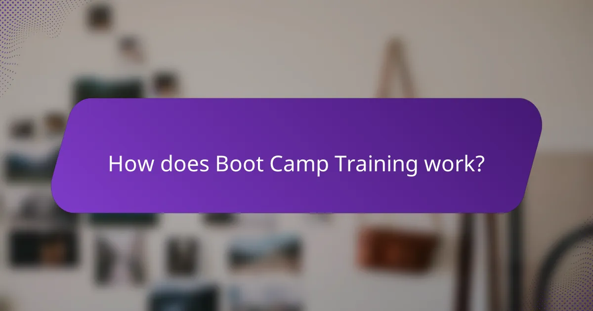 How does Boot Camp Training work?