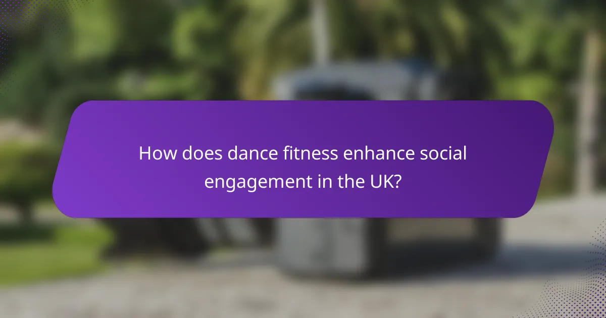 How does dance fitness enhance social engagement in the UK?
