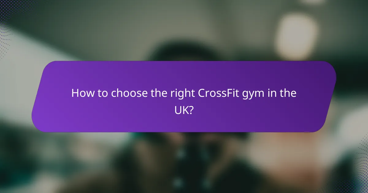 How to choose the right CrossFit gym in the UK?