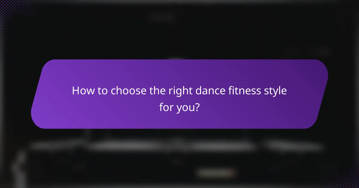 How to choose the right dance fitness style for you?
