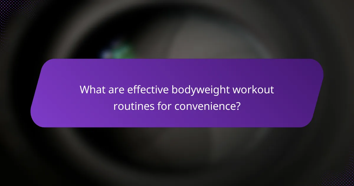 What are effective bodyweight workout routines for convenience?