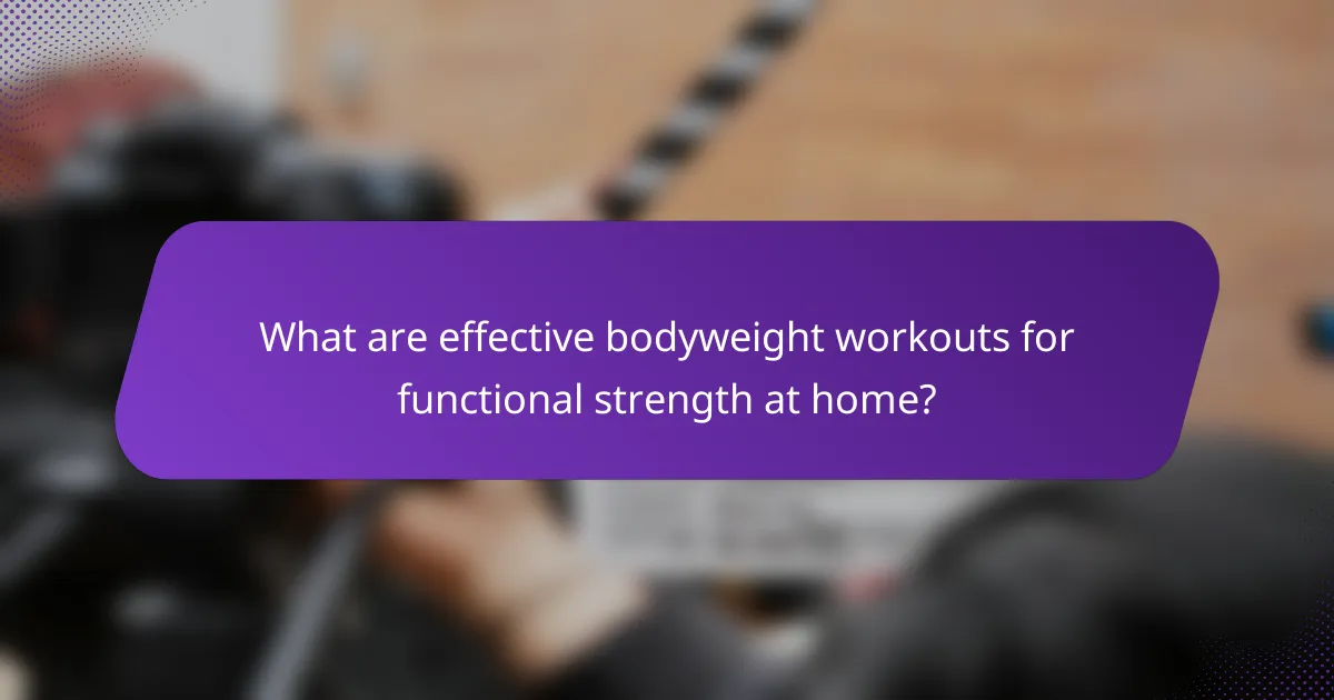 What are effective bodyweight workouts for functional strength at home?