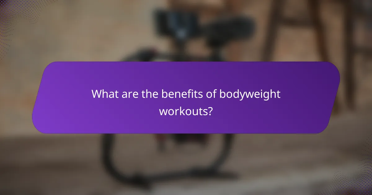 What are the benefits of bodyweight workouts?