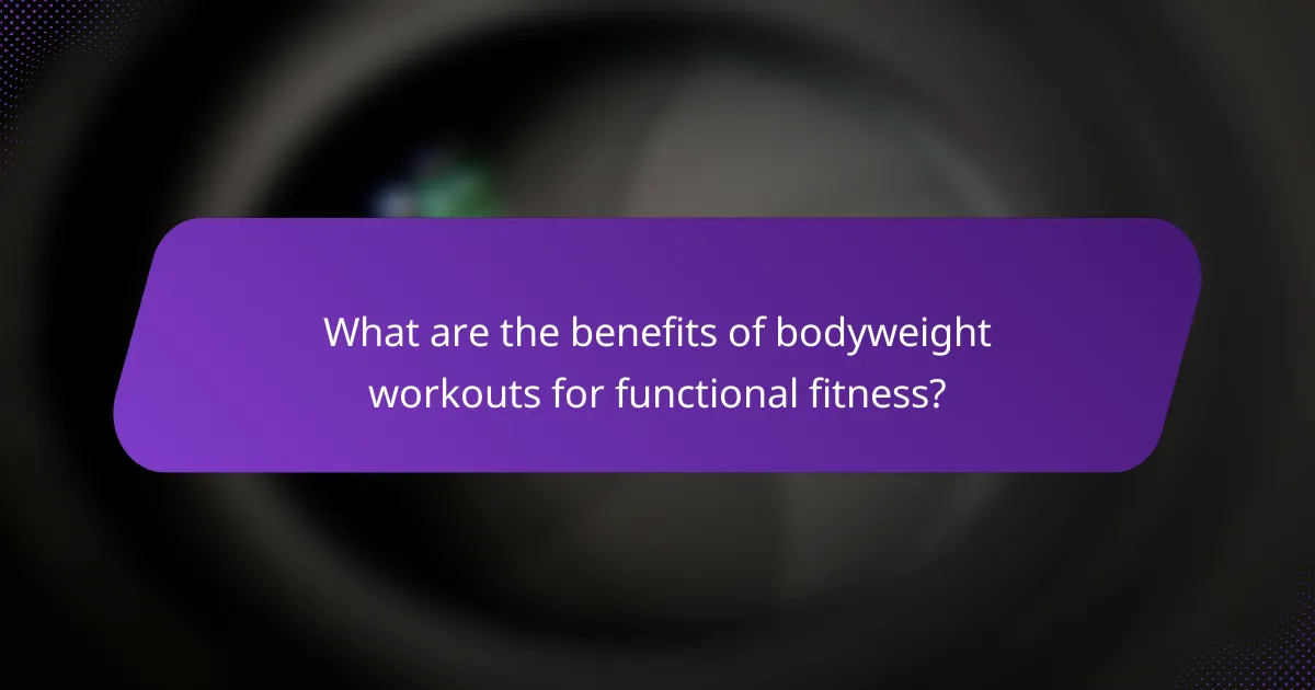 What are the benefits of bodyweight workouts for functional fitness?