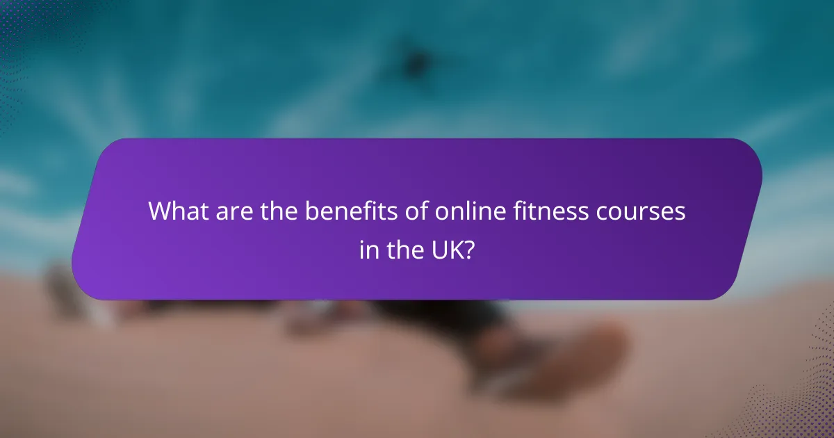 What are the benefits of online fitness courses in the UK?