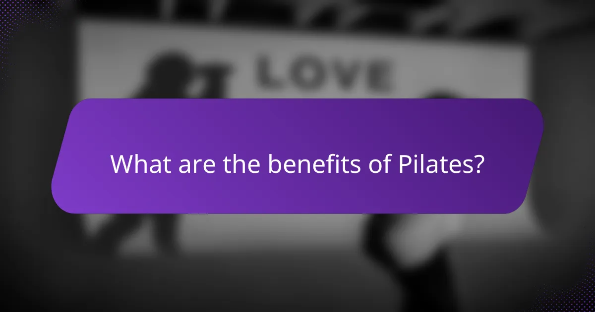 What are the benefits of Pilates?