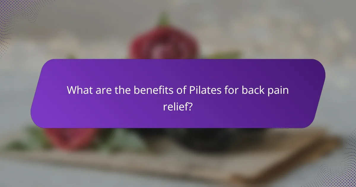What are the benefits of Pilates for back pain relief?