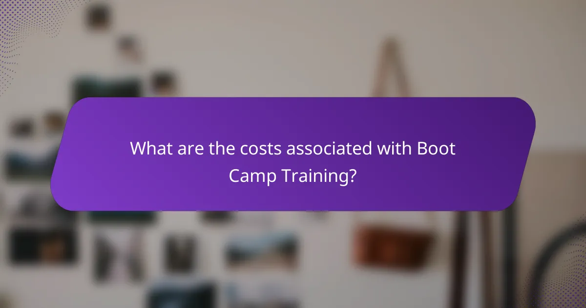 What are the costs associated with Boot Camp Training?