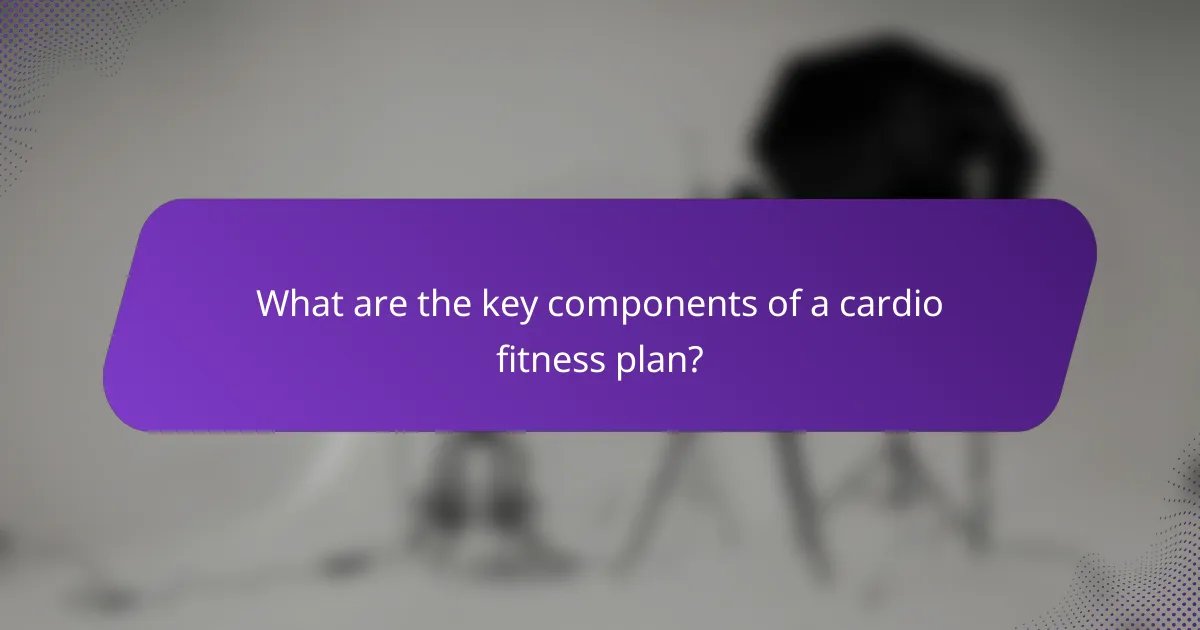 What are the key components of a cardio fitness plan?