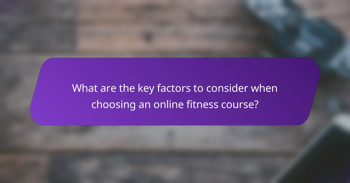 What are the key factors to consider when choosing an online fitness course?