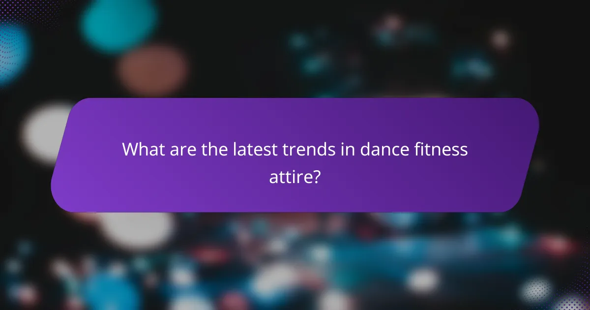 What are the latest trends in dance fitness attire?