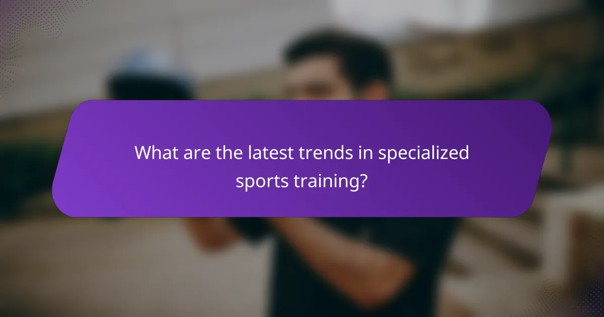 What are the latest trends in specialized sports training?