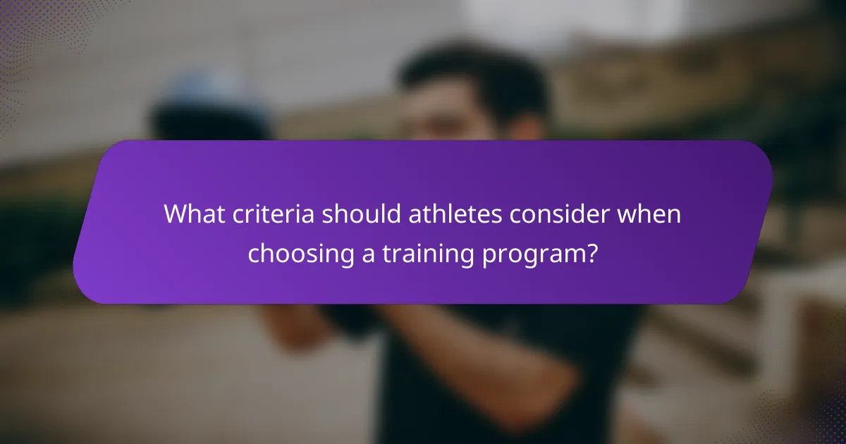 What criteria should athletes consider when choosing a training program?