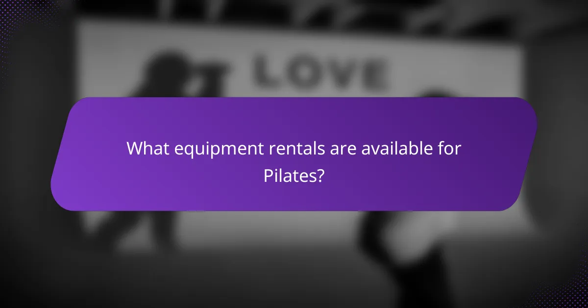 What equipment rentals are available for Pilates?