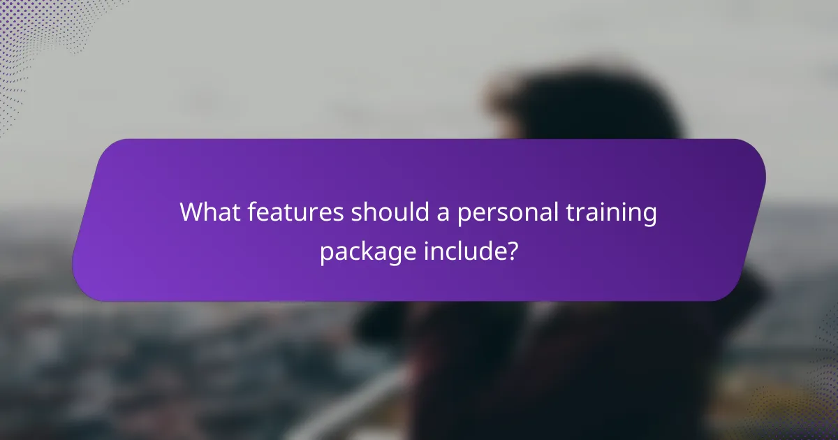 What features should a personal training package include?