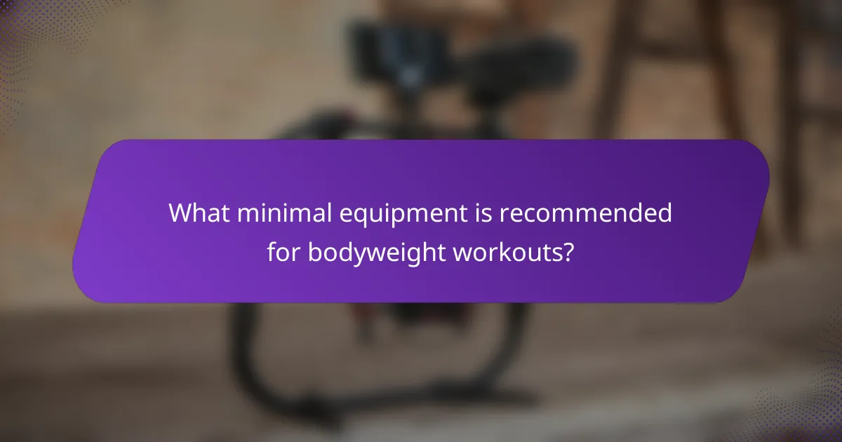 What minimal equipment is recommended for bodyweight workouts?