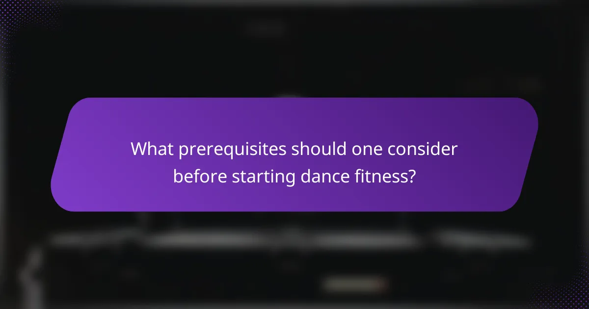 What prerequisites should one consider before starting dance fitness?